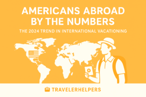 Americans Abroad by the Numbers: The 2024 Trend in International Vacationing